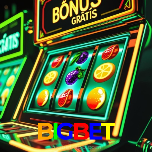 BIGBET：Prepare-se para o melhor da diversão no cassino! Jogue agora!