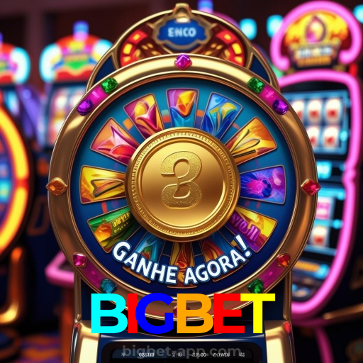 BIGBET：Em nosso cassino online, a sorte está ao seu lado! Aposte agora!