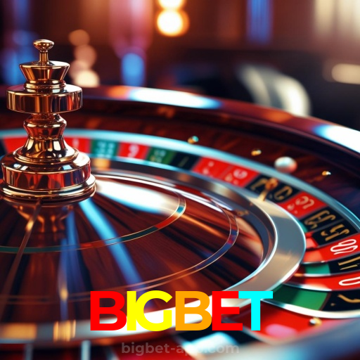 BIGBET:O cassino online mais seguro para apostas em futebol e diversão com roleta!