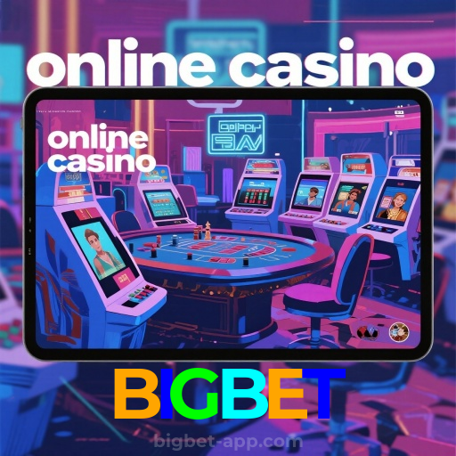 BIGBET：Jogue agora e vença no melhor cassino online!